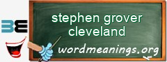 WordMeaning blackboard for stephen grover cleveland